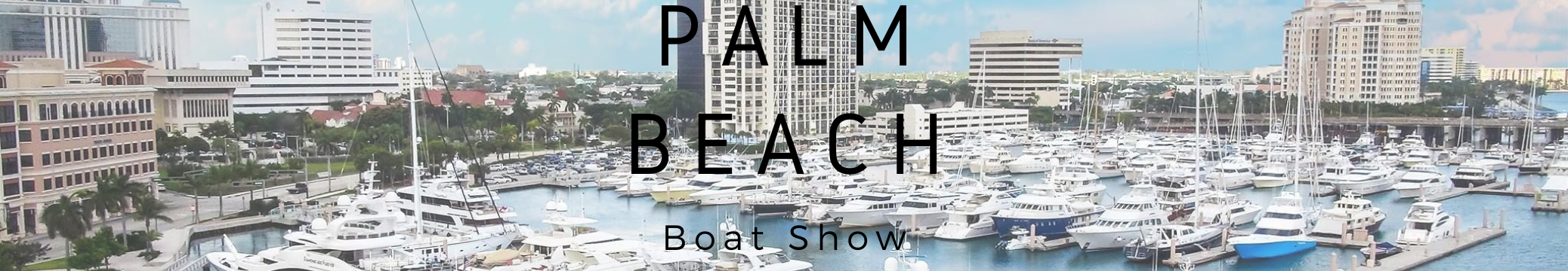 Palm Beach Boat Show 2024: A Must-Visit Nautical Extravaganza